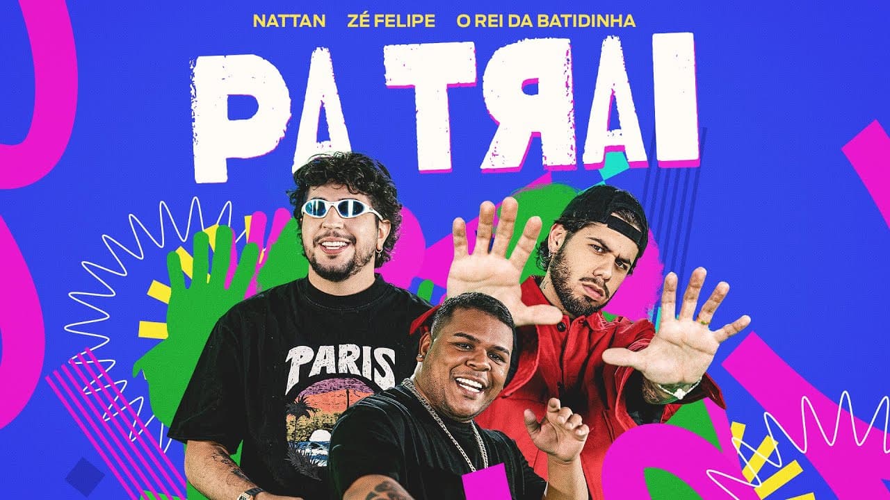 Capa do vídeo "Zé Felipe, Nattan, O Rei Da Batidinha - PaTrai (Videoclipe Oficial)"